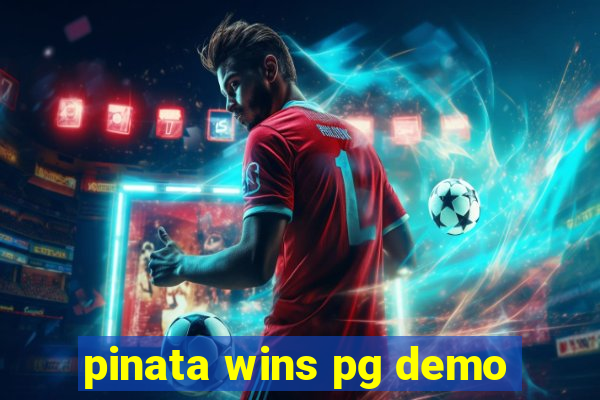 pinata wins pg demo