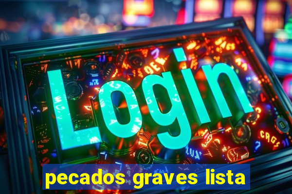 pecados graves lista