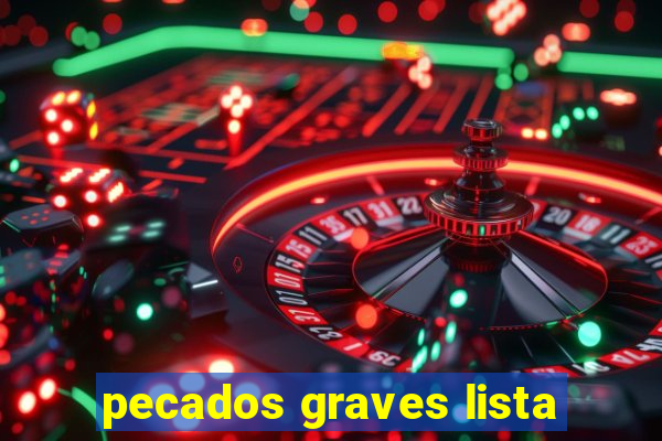 pecados graves lista