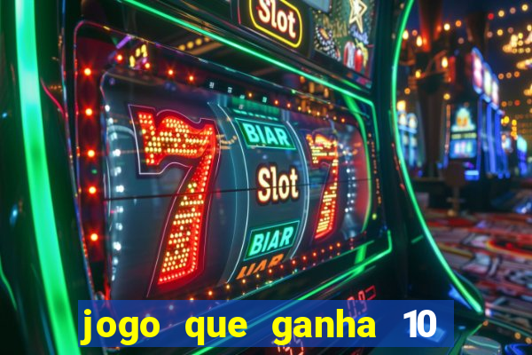 jogo que ganha 10 reais ao se cadastrar