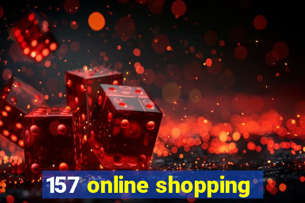 157 online shopping