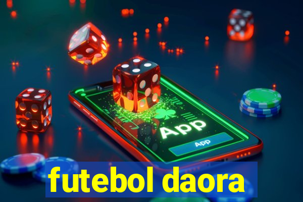 futebol daora