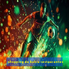 shopping da bahia restaurantes