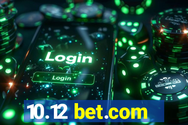 10.12 bet.com