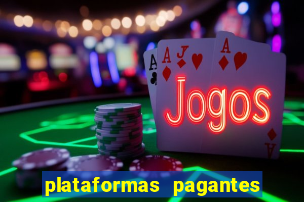 plataformas pagantes fortune tiger