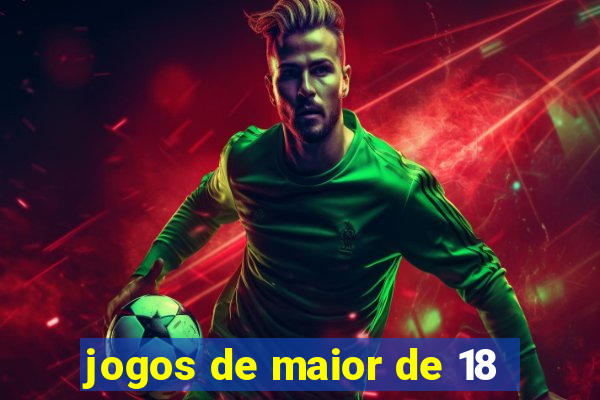 jogos de maior de 18