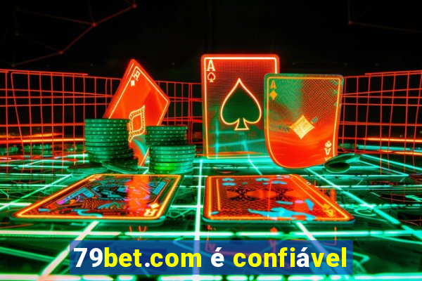 79bet.com é confiável