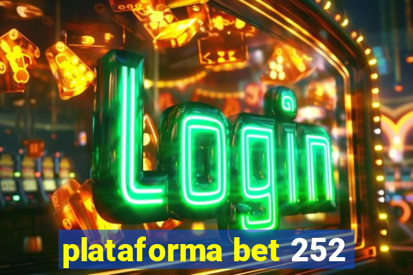 plataforma bet 252