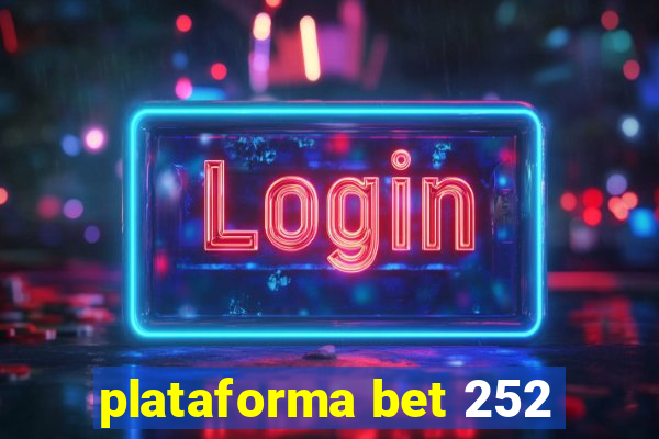 plataforma bet 252