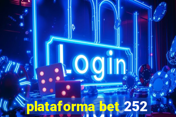 plataforma bet 252