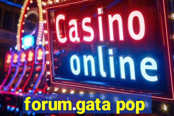 forum.gata pop