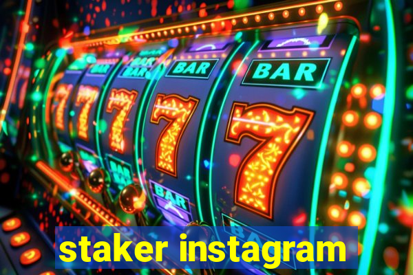 staker instagram