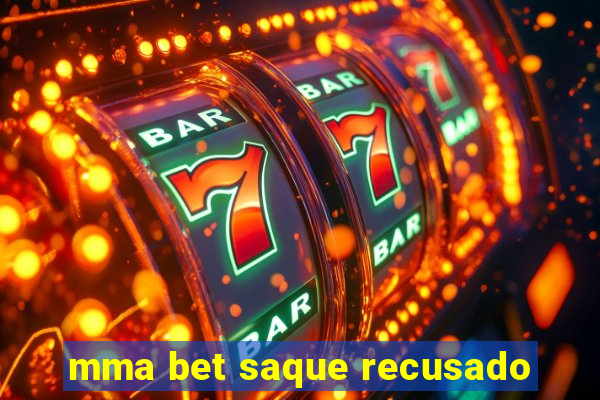 mma bet saque recusado