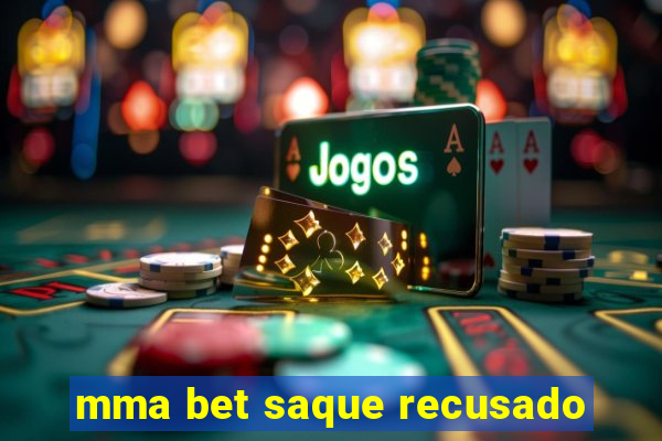 mma bet saque recusado