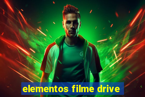 elementos filme drive