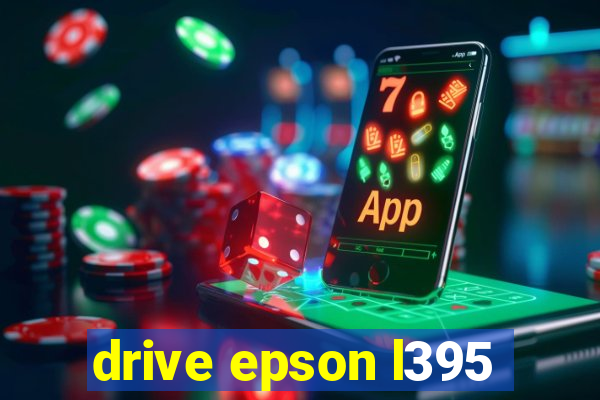 drive epson l395