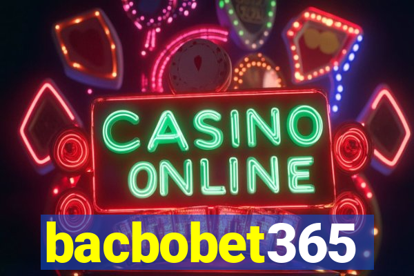 bacbobet365