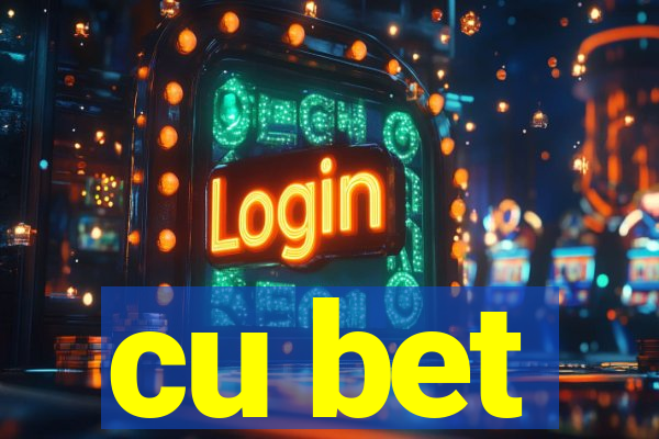 cu bet