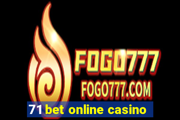 71 bet online casino