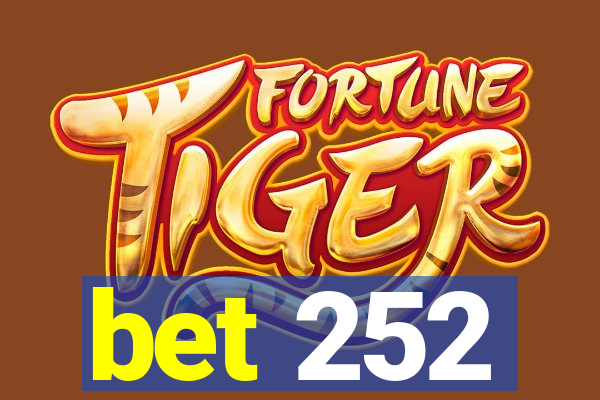 bet 252