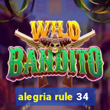 alegria rule 34