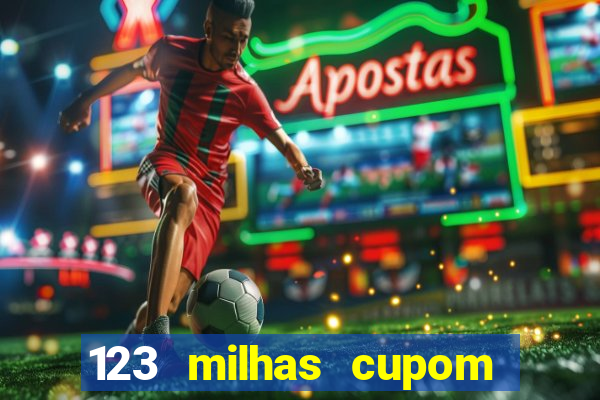 123 milhas cupom de desconto