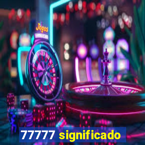 77777 significado