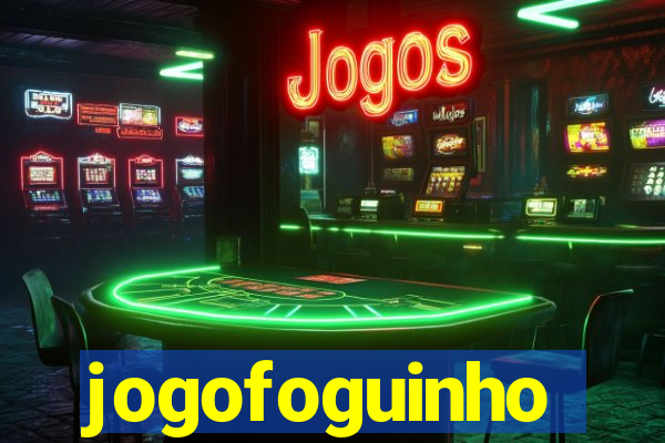 jogofoguinho