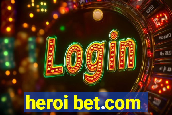 heroi bet.com