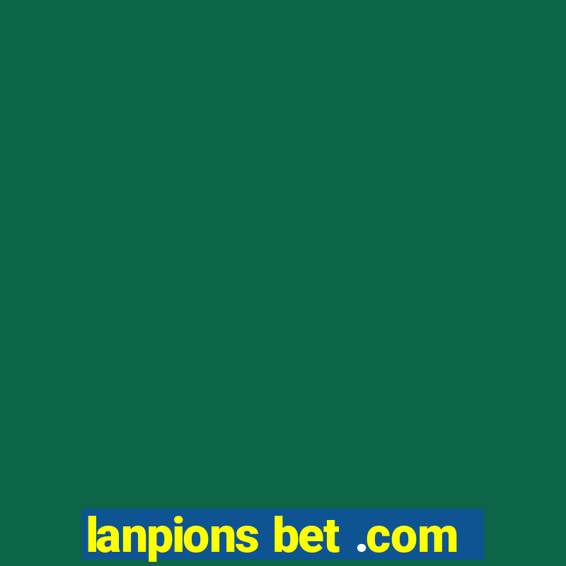 lanpions bet .com