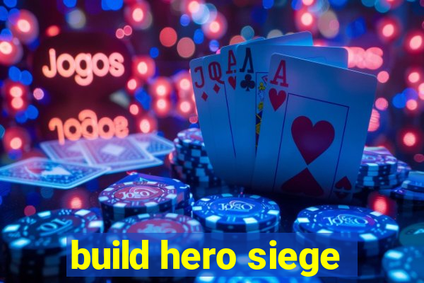 build hero siege