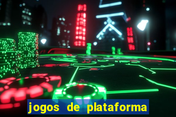 jogos de plataforma de 5 centavos