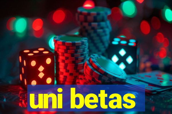 uni betas