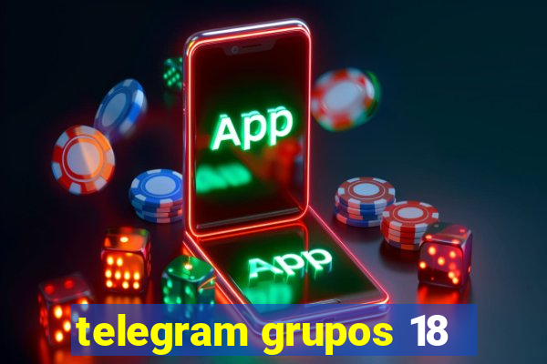 telegram grupos 18