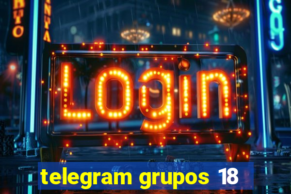 telegram grupos 18