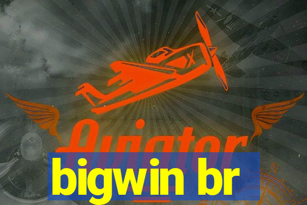 bigwin br