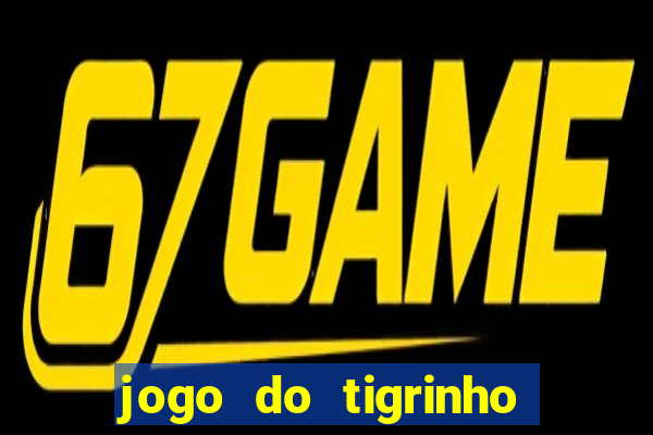 jogo do tigrinho que esta pagando agora