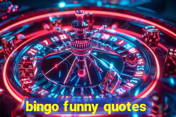 bingo funny quotes