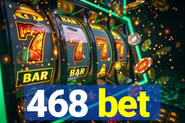 468 bet