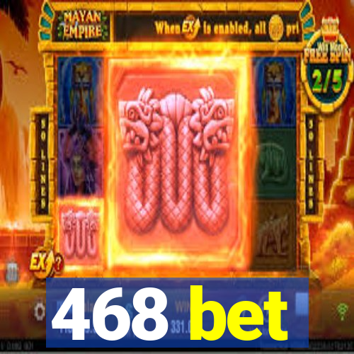 468 bet