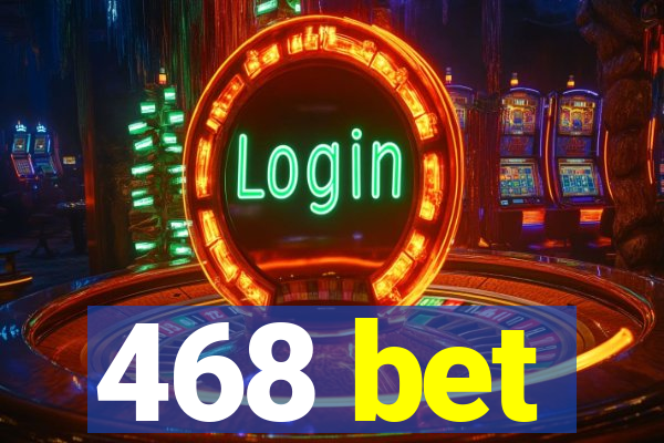 468 bet