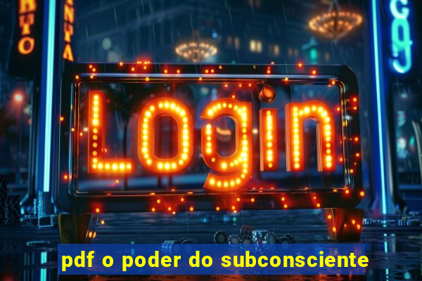 pdf o poder do subconsciente