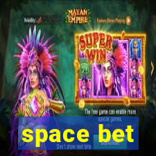 space bet