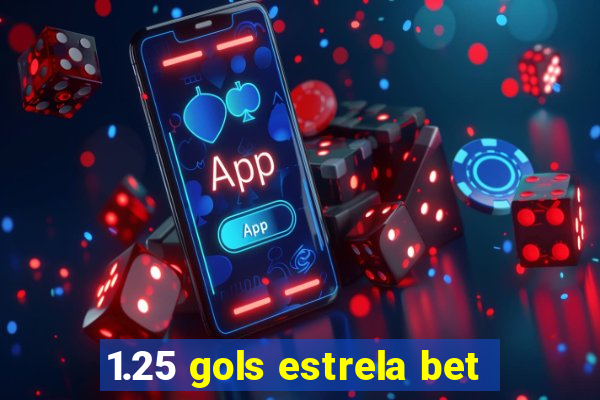 1.25 gols estrela bet