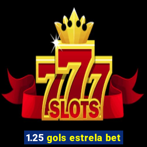 1.25 gols estrela bet