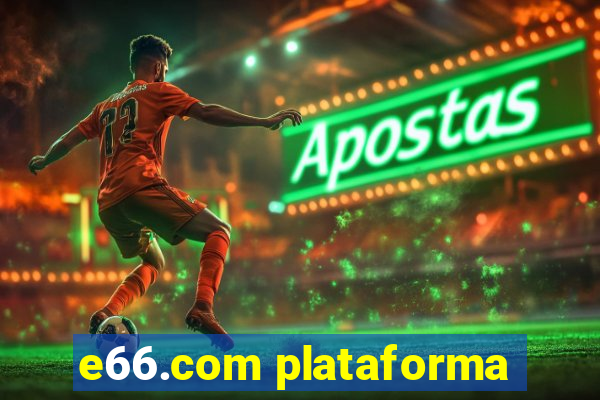 e66.com plataforma