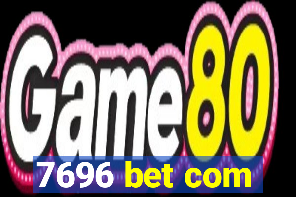 7696 bet com