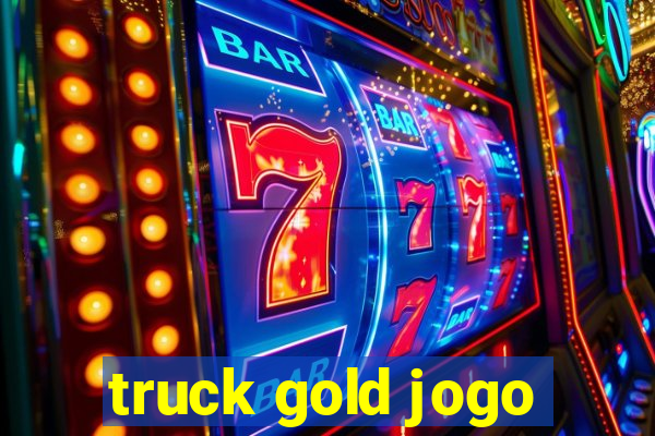 truck gold jogo