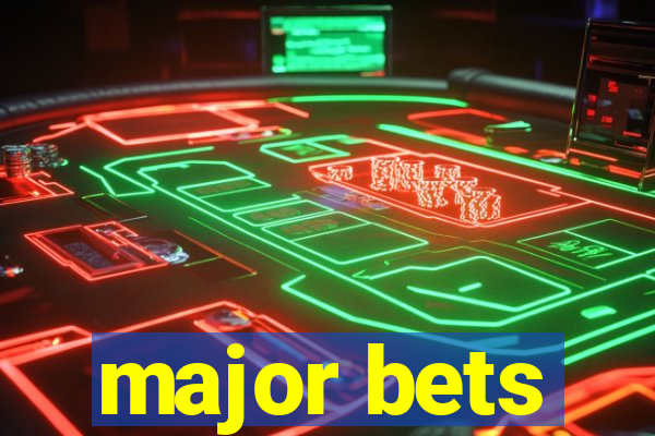 major bets