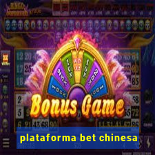 plataforma bet chinesa